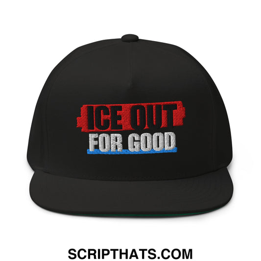 ICE Out For Good Embroidered Flat Bill Brim 5 Panel Snapback Hat Black