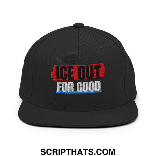 ICE Out For Good Embroidered Flat Bill Brim Snapback Hat Black