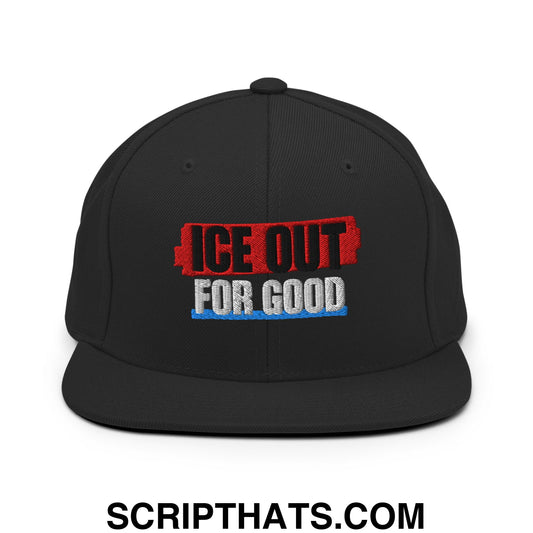 ICE Out For Good Embroidered Flat Bill Brim Snapback Hat Black