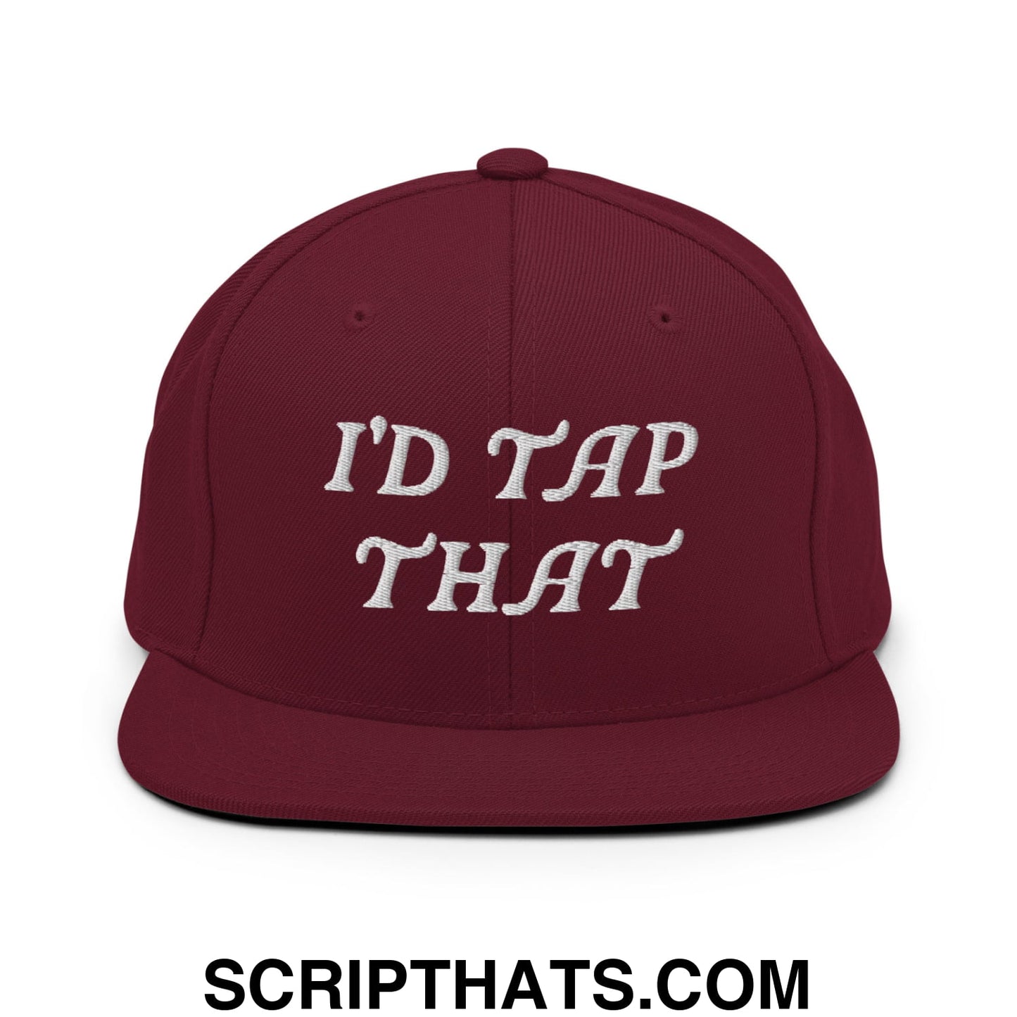 I'd Tap That Embroidered Flat Bill Brim Snapback Hat Maroon