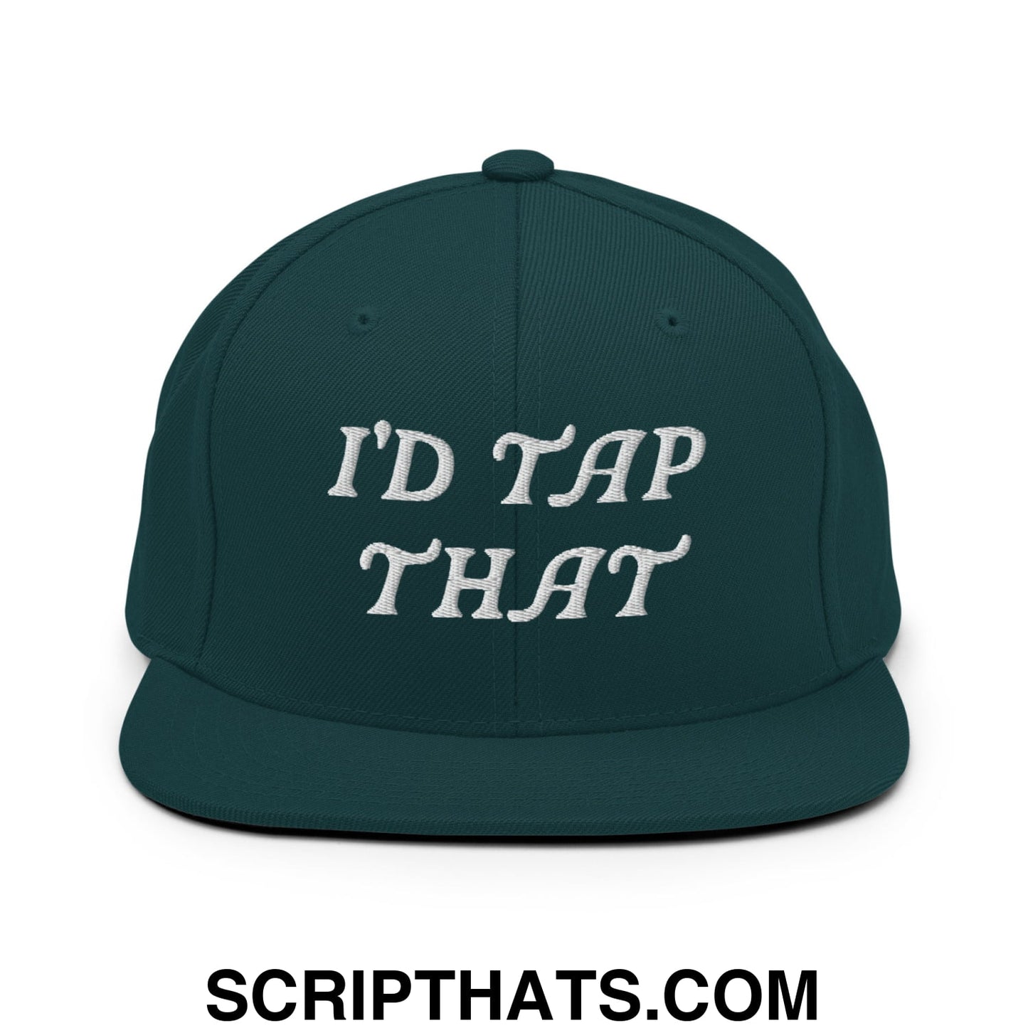 I'd Tap That Embroidered Flat Bill Brim Snapback Hat Spruce