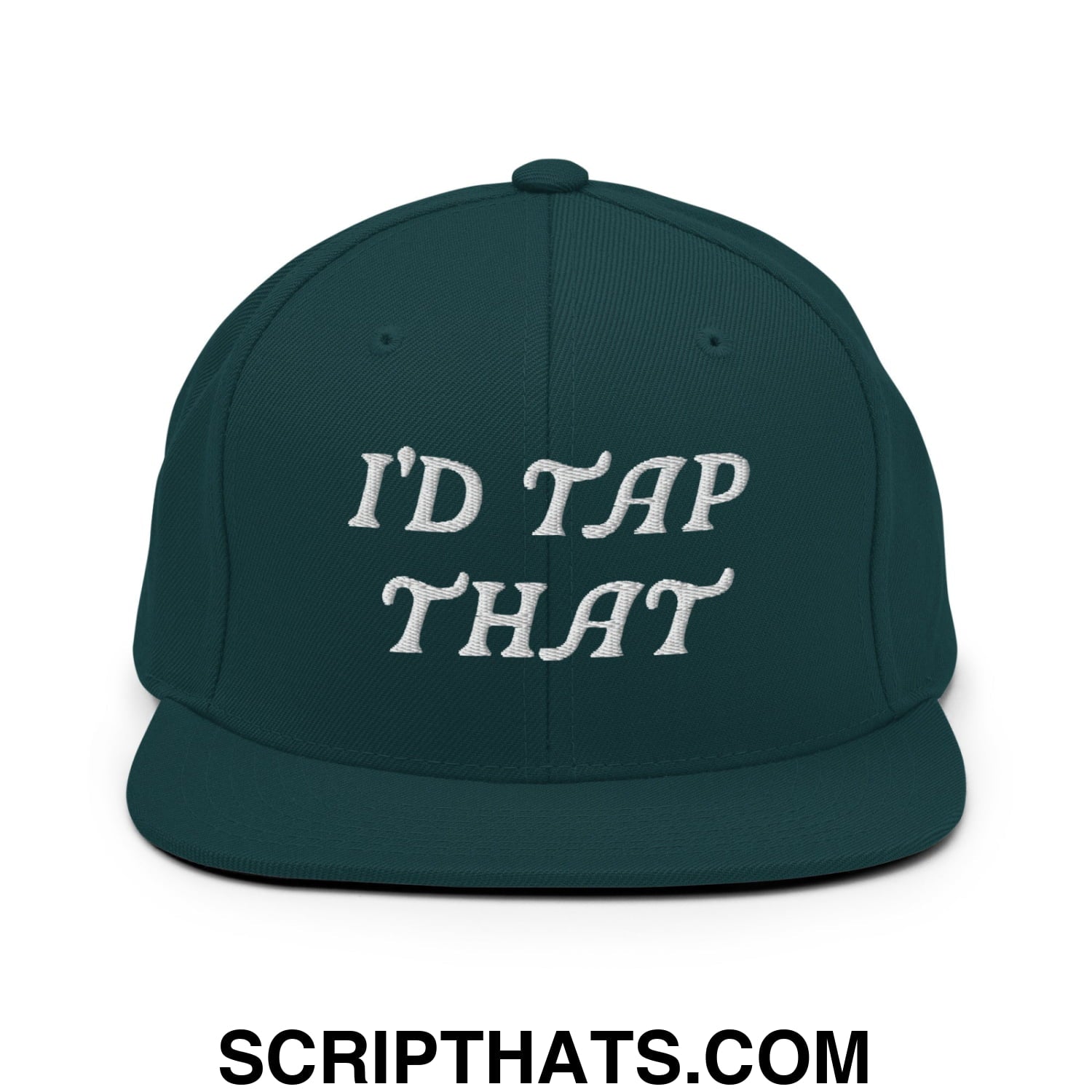 I'd Tap That Embroidered Flat Bill Brim Snapback Hat Spruce