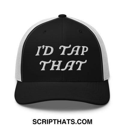 I'd Tap That Embroidered Mesh Trucker Hat Black White