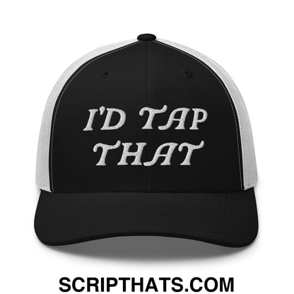 I'd Tap That Embroidered Mesh Trucker Hat Black White