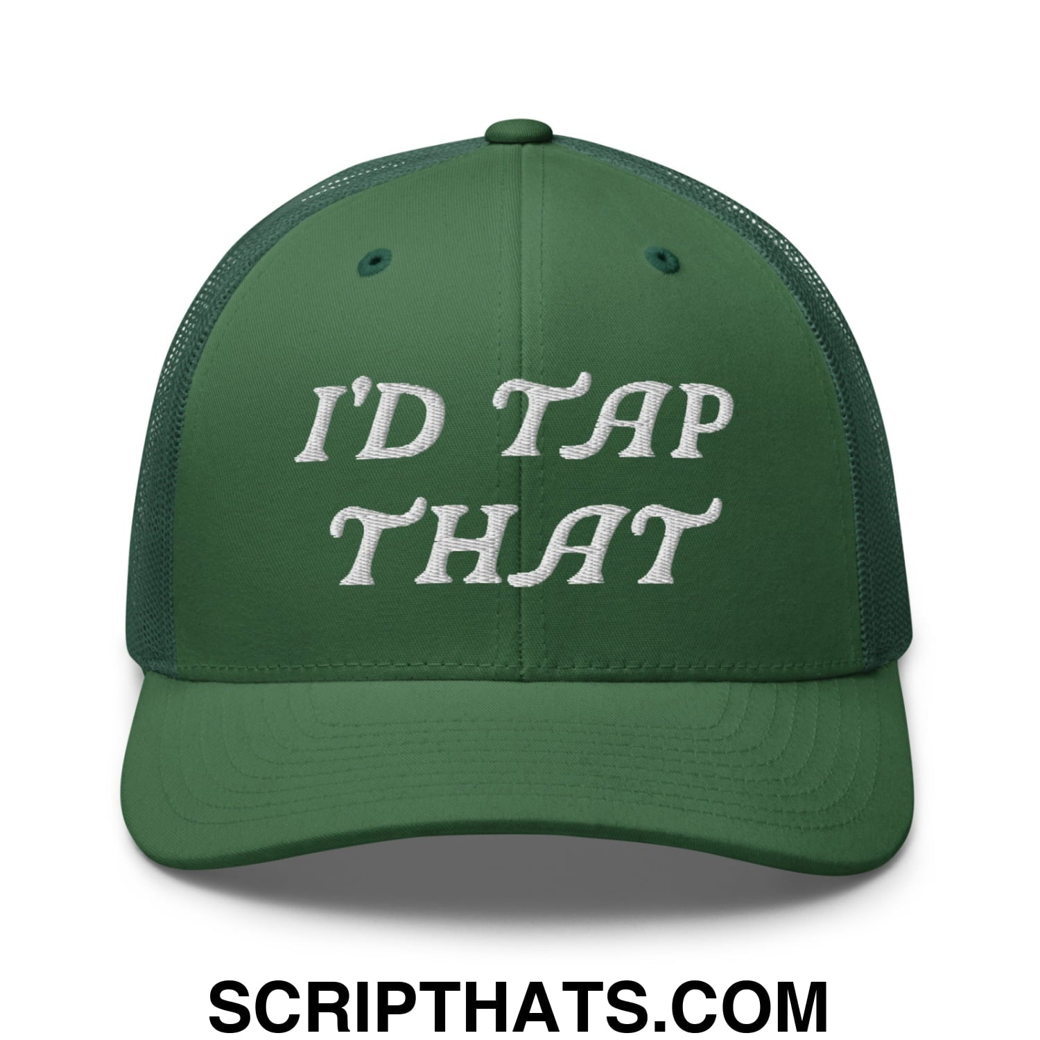 I'd Tap That Embroidered Mesh Trucker Hat Evergreen