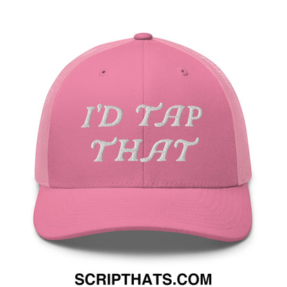 I'd Tap That Embroidered Mesh Trucker Hat Pink