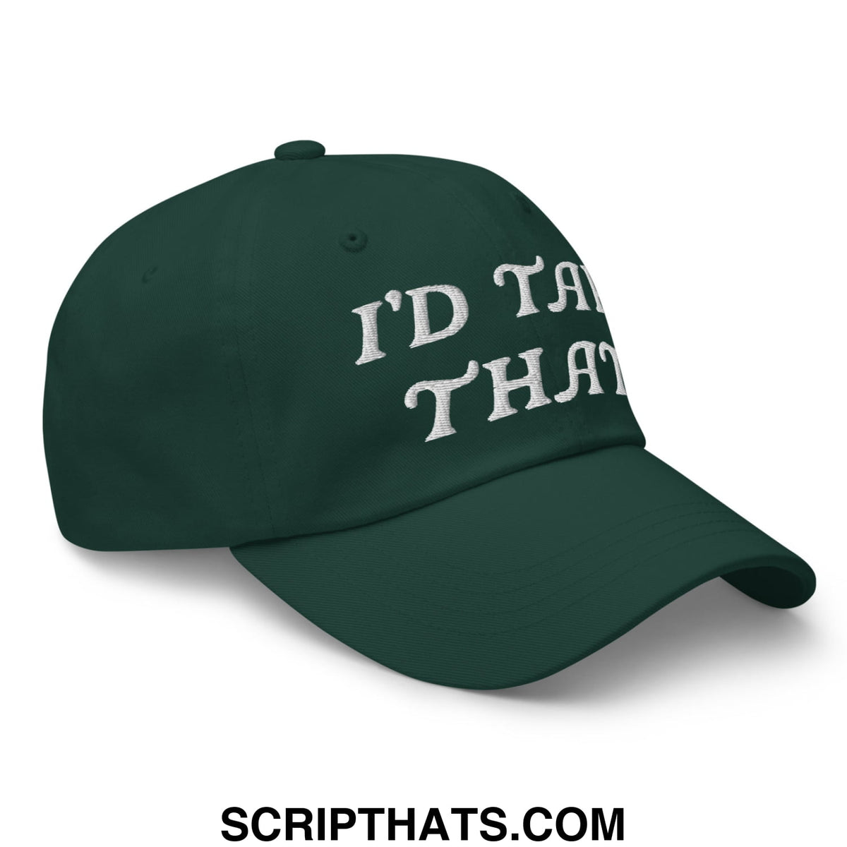 Dark green unstructured golf dad hat with white embroidered text reading id take that for casual outdoor wear
