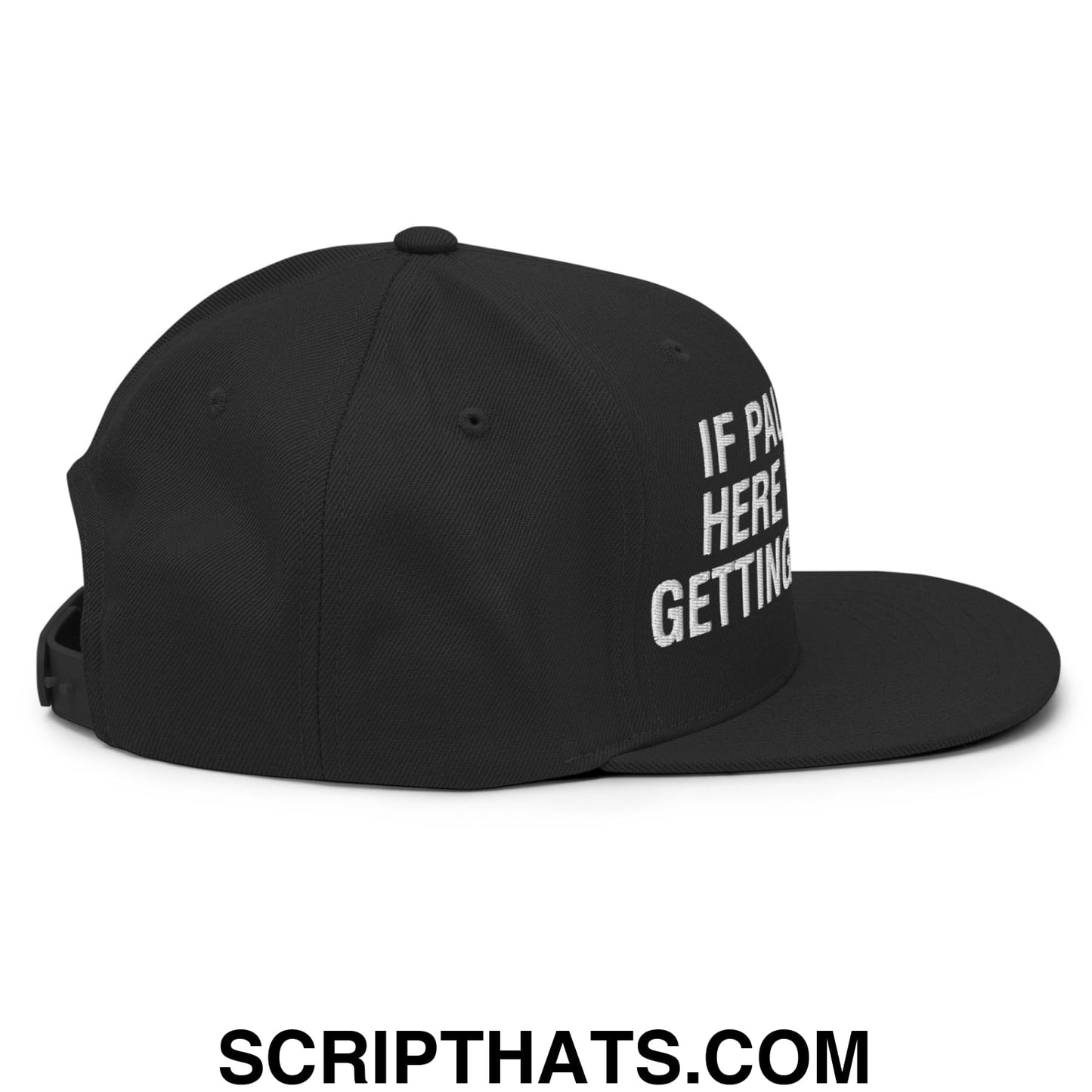 If Paul Were Here We'd Be Getting A Letter Embroidered Flat Bill Brim Snapback Hat Black