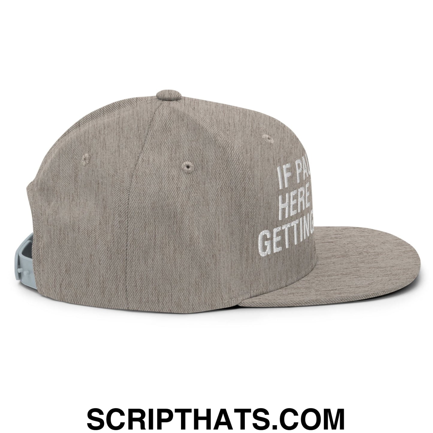 If Paul Were Here We'd Be Getting A Letter Embroidered Flat Bill Brim Snapback Hat Heather Grey