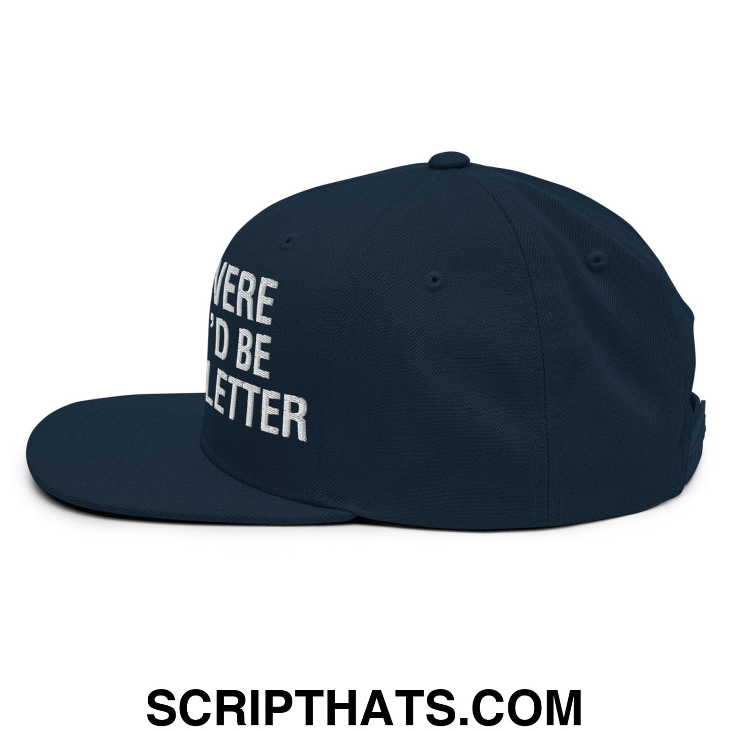 If Paul Were Here We'd Be Getting A Letter Embroidered Flat Bill Brim Snapback Hat Dark Navy