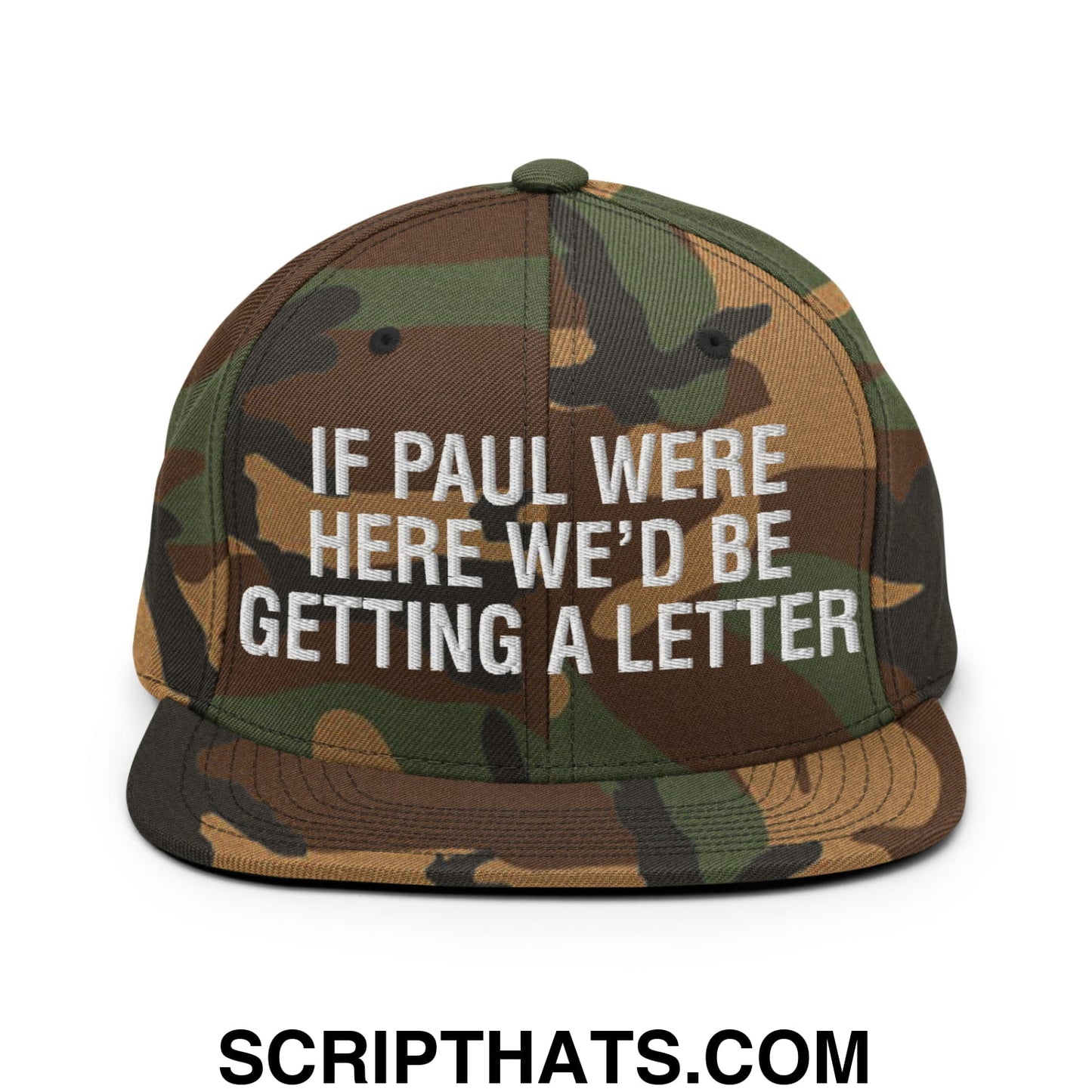 If Paul Were Here We'd Be Getting A Letter Embroidered Flat Bill Brim Snapback Hat Green Camo