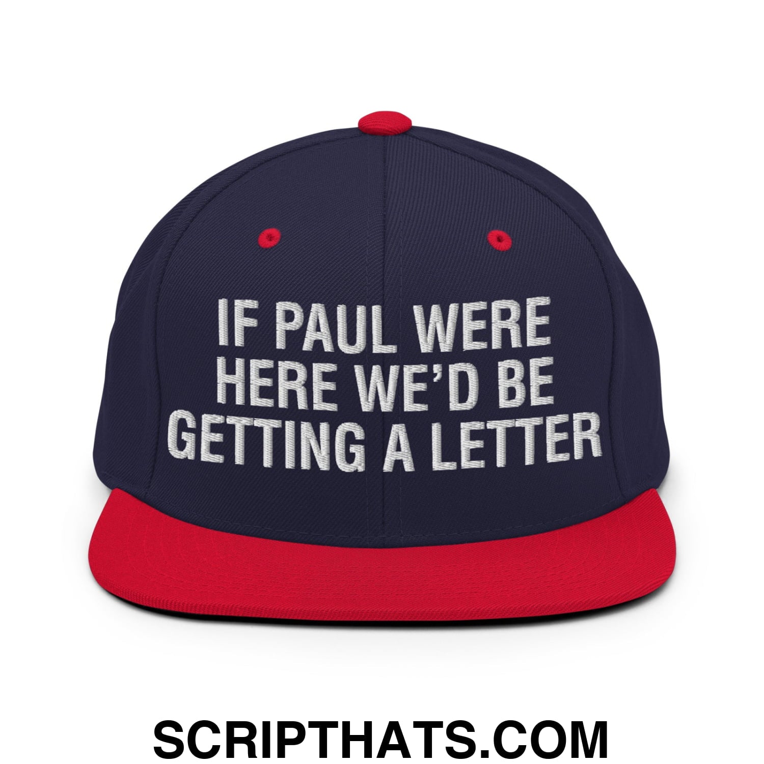 If Paul Were Here We'd Be Getting A Letter Embroidered Flat Bill Brim Snapback Hat Navy Red
