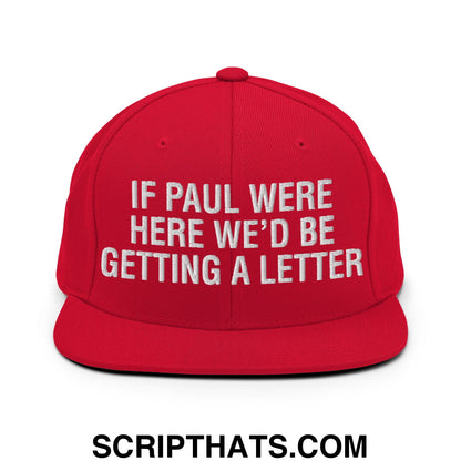 If Paul Were Here We'd Be Getting A Letter Embroidered Flat Bill Brim Snapback Hat Red