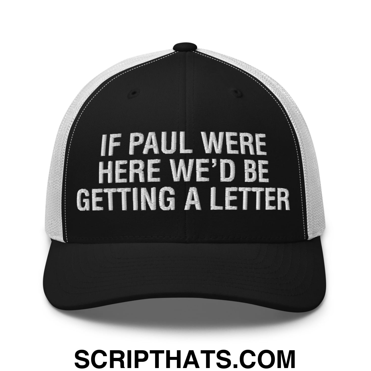 If Paul Were Here We'd Be Getting A Letter Embroidered Mesh Trucker Hat Black White