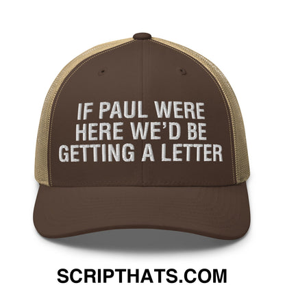 If Paul Were Here We'd Be Getting A Letter Embroidered Mesh Trucker Hat Brown Khaki