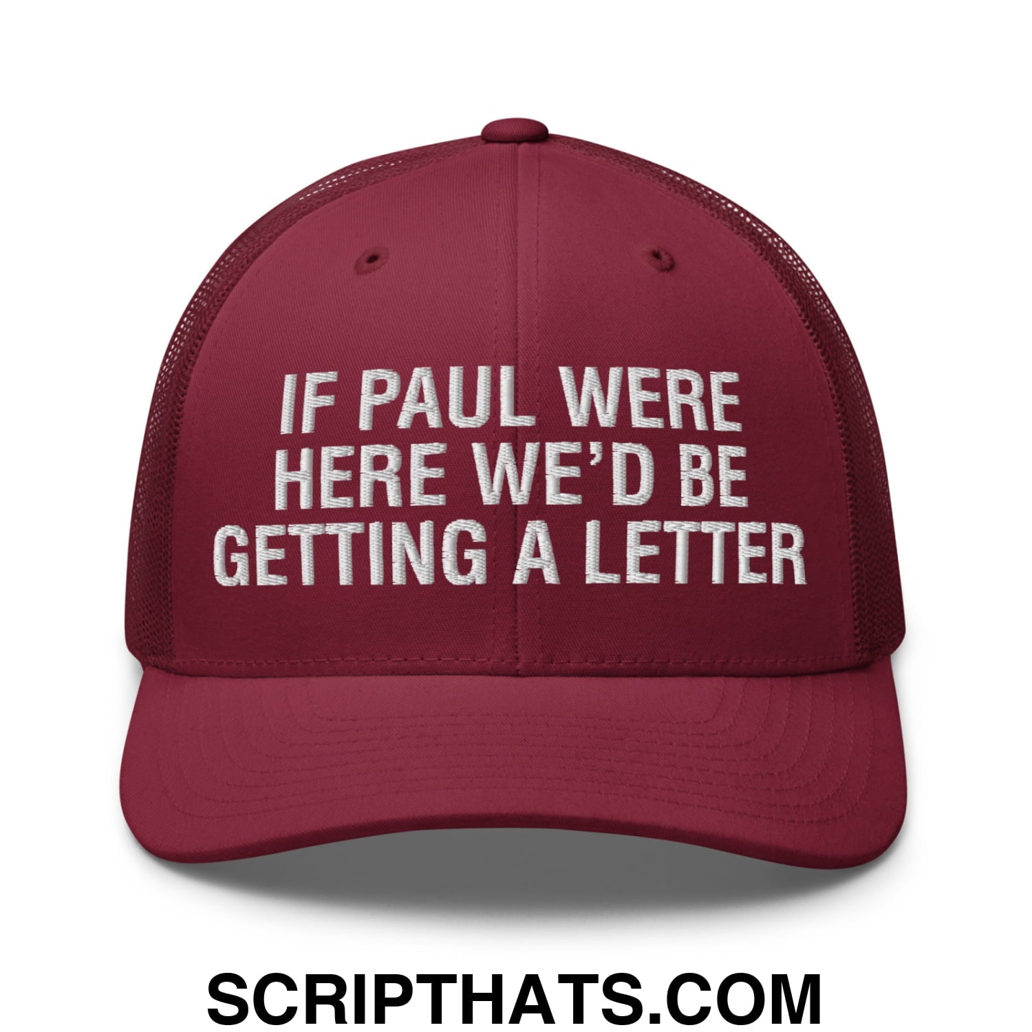 If Paul Were Here We'd Be Getting A Letter Embroidered Mesh Trucker Hat Cranberry