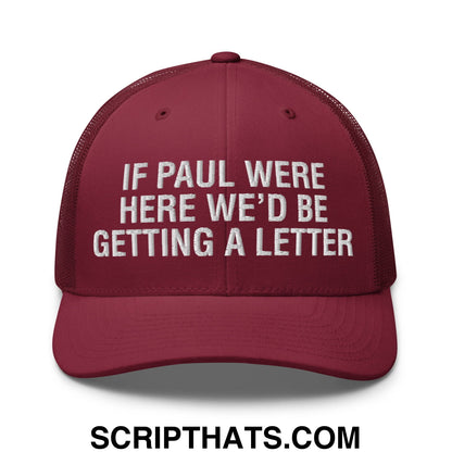 If Paul Were Here We'd Be Getting A Letter Embroidered Mesh Trucker Hat Cranberry