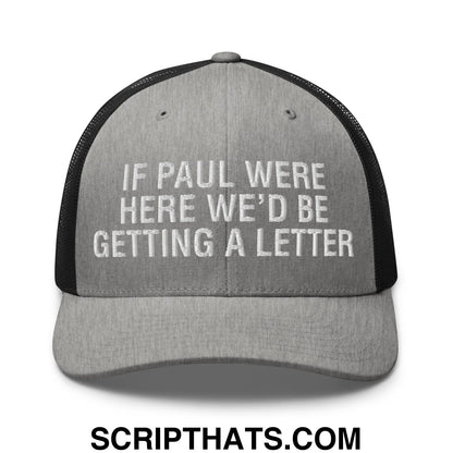 If Paul Were Here We'd Be Getting A Letter Embroidered Mesh Trucker Hat Heather Black