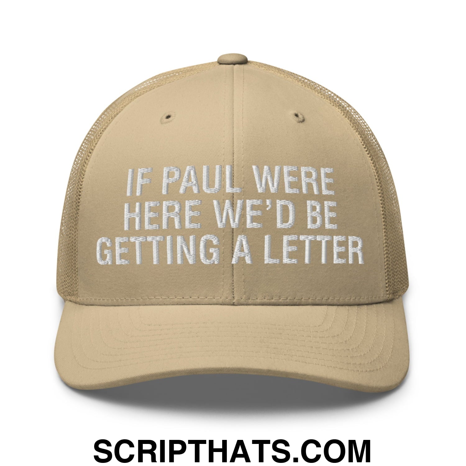 If Paul Were Here We'd Be Getting A Letter Embroidered Mesh Trucker Hat Khaki