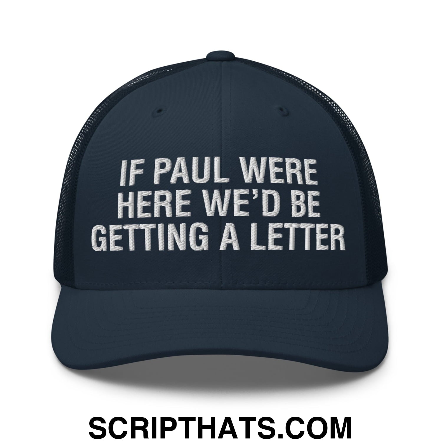 If Paul Were Here We'd Be Getting A Letter Embroidered Mesh Trucker Hat Navy