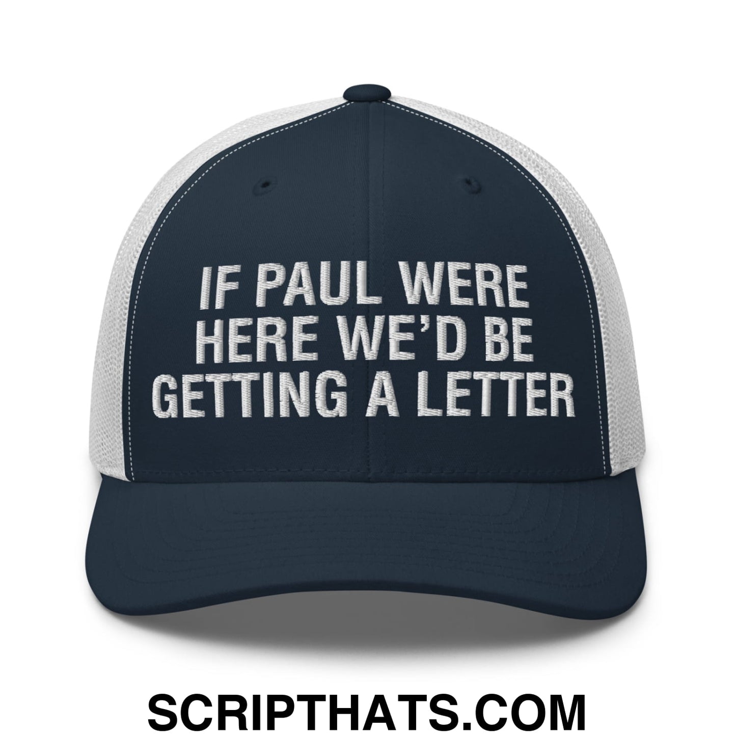 If Paul Were Here We'd Be Getting A Letter Embroidered Mesh Trucker Hat Navy White