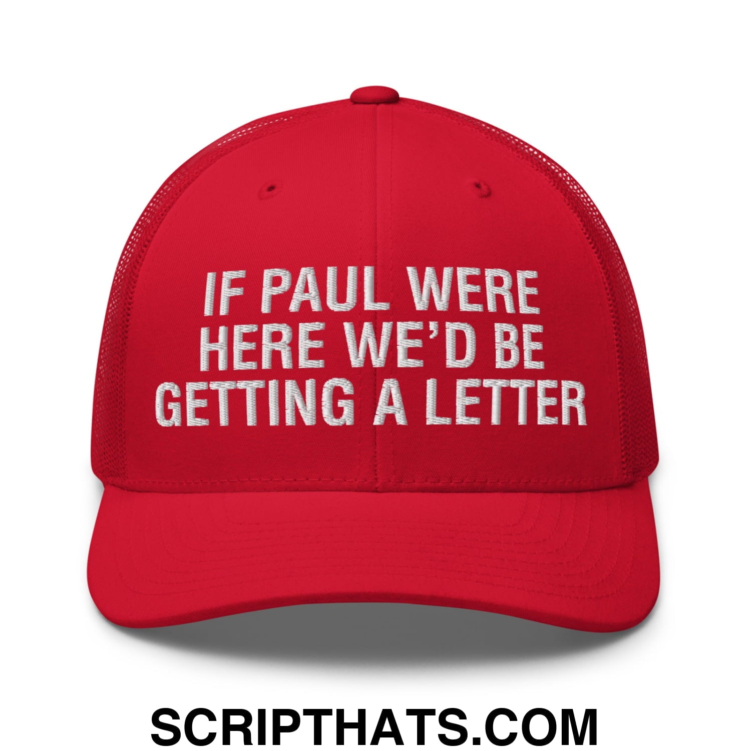 If Paul Were Here We'd Be Getting A Letter Embroidered Mesh Trucker Hat Red