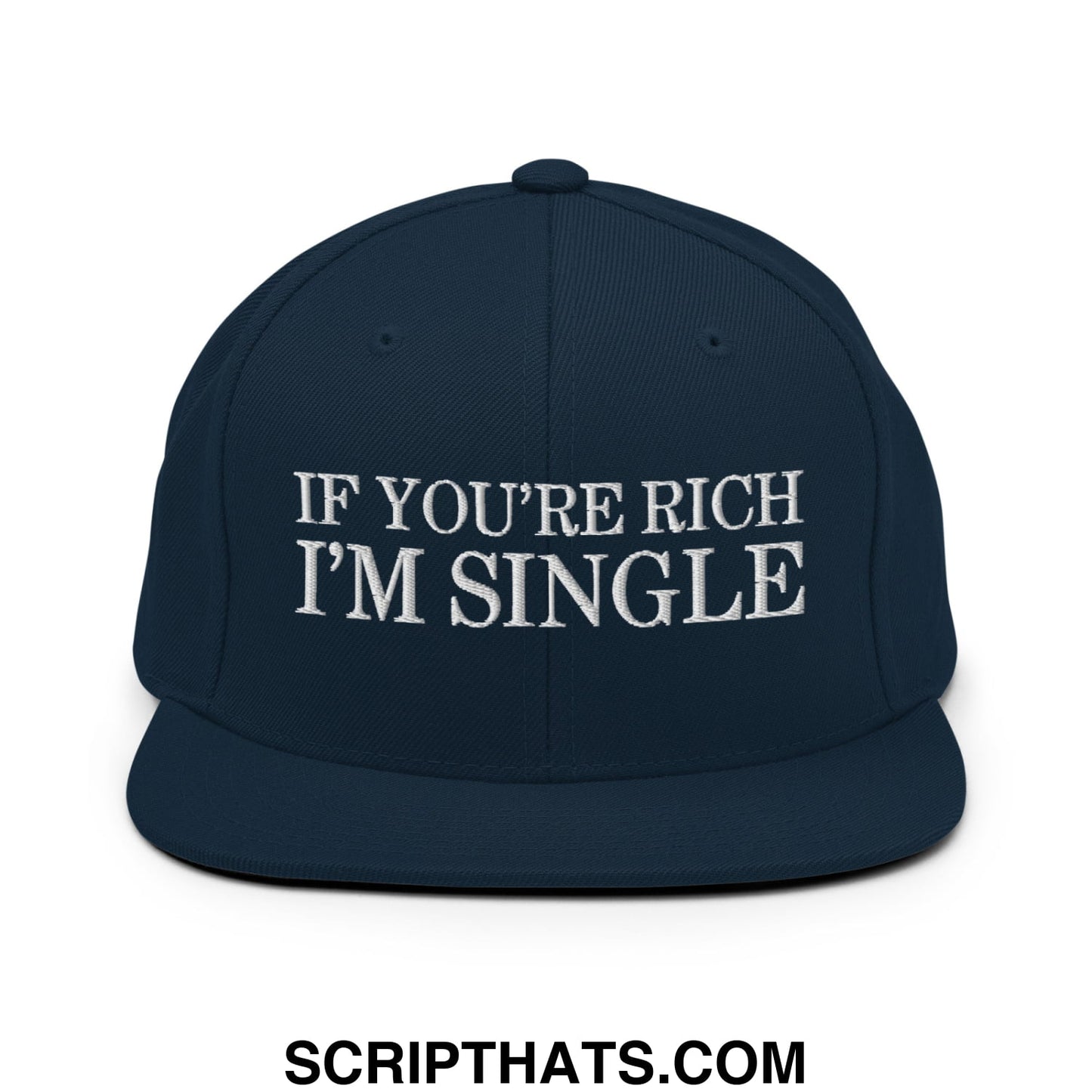 Navy blue snapback hat with white embroidered if youre rich im single text and flat bill brim style