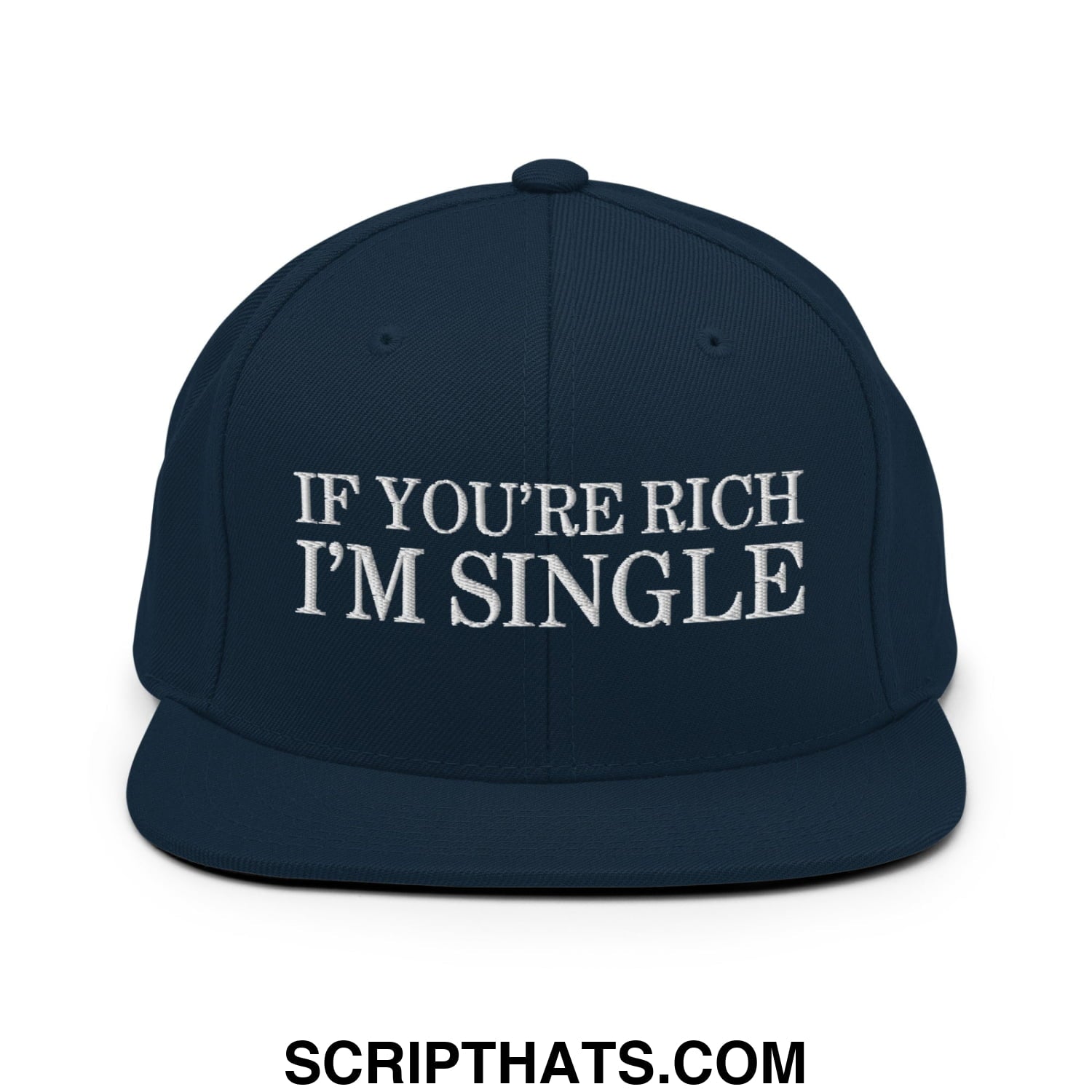 Navy blue snapback hat with white embroidered if youre rich im single text and flat bill brim style