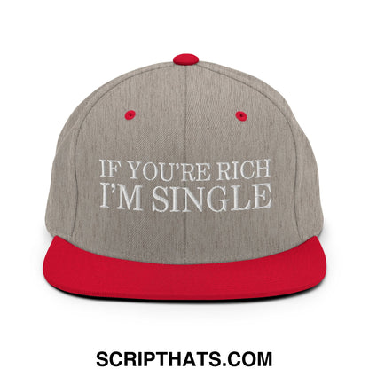 Gray and red embroidered flat bill brim snapback hat with white text reading if you’re rich i’m single