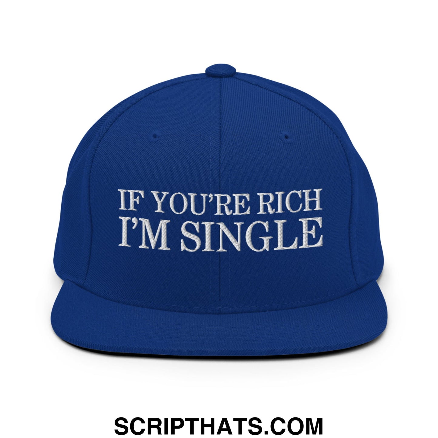 Royal blue flat bill snapback hat with white embroidered if youre rich im single text on the front panel