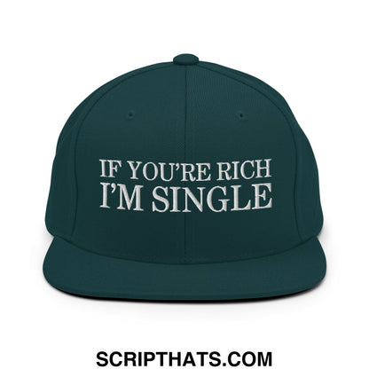 Dark green snapback hat with white embroidered text if youre rich im single on the front and flat bill brim