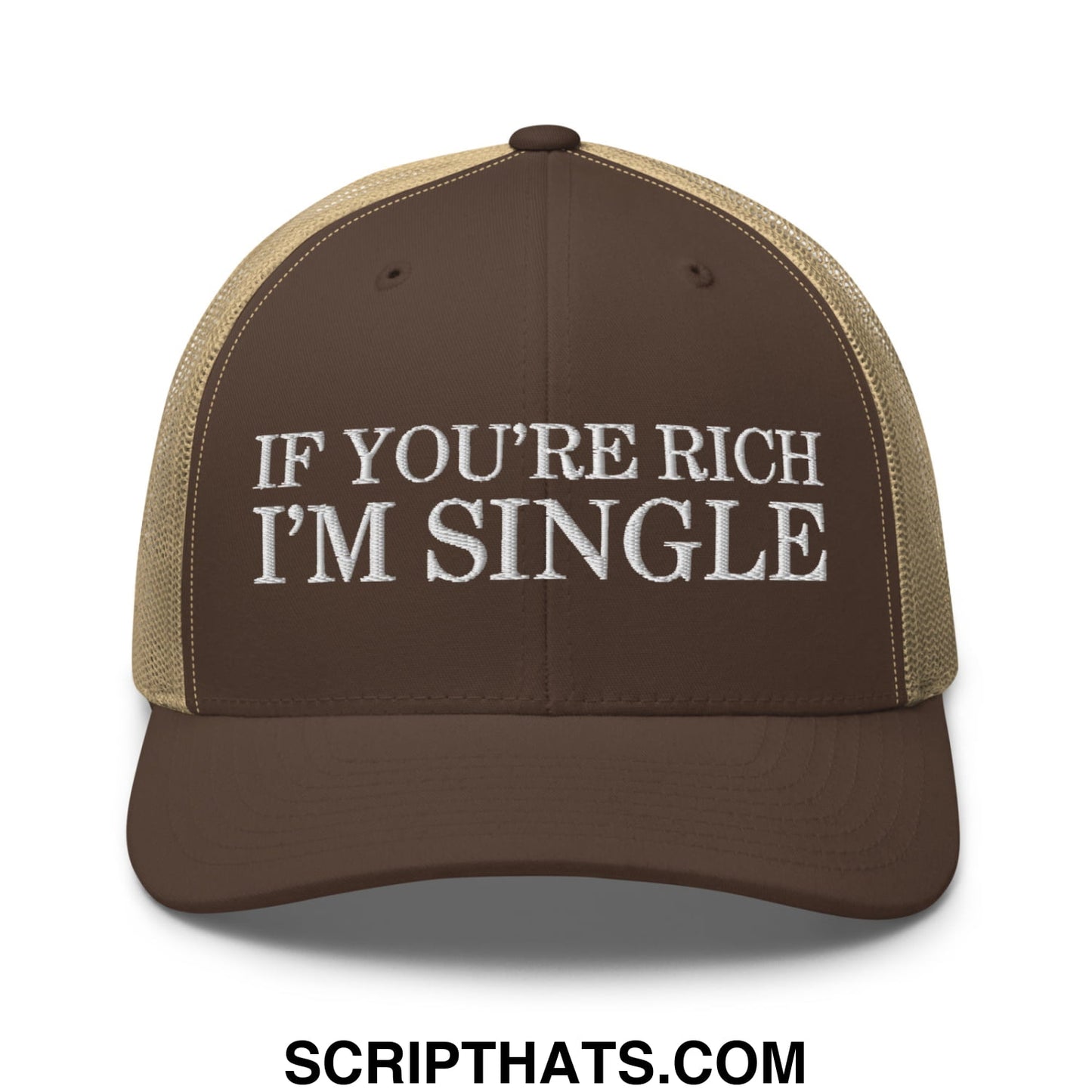 Brown and tan mesh trucker hat with white embroidered text if youre rich im single in casual style