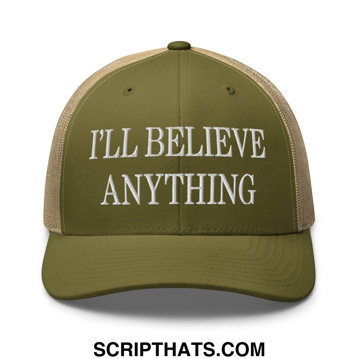 I'll Believe Anything Embroidered Mesh Trucker Hat Moss Khaki