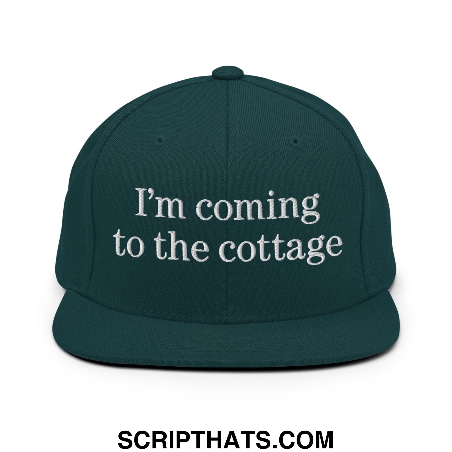 Dark green snapback hat with white embroidered text i’m coming to the cottage flat bill brim design