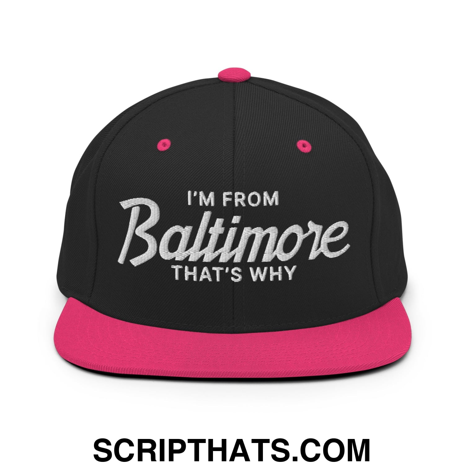 I'm From Baltimore That's Why Embroidered Flat Bill Brim Snapback Hat Black Neon Pink
