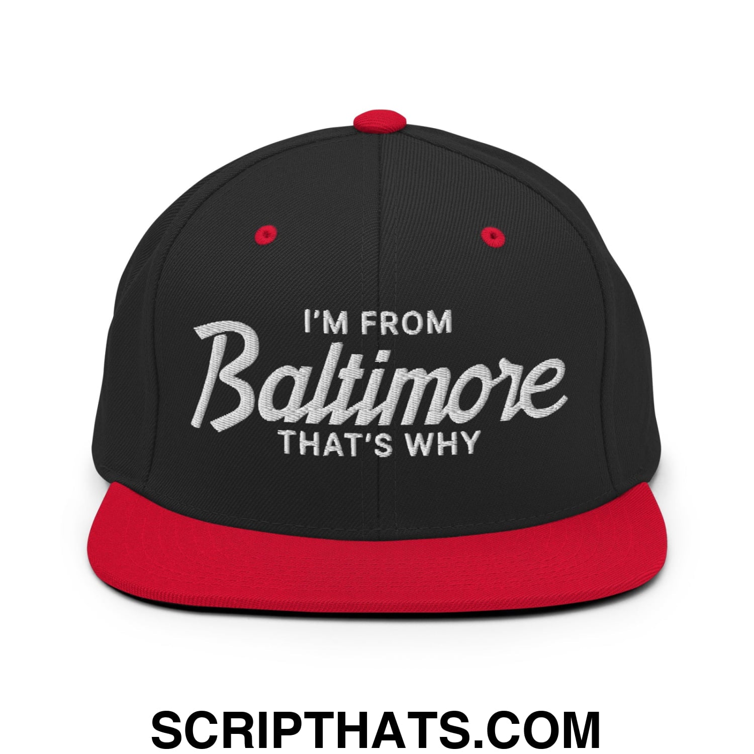 I'm From Baltimore That's Why Embroidered Flat Bill Brim Snapback Hat Black Red