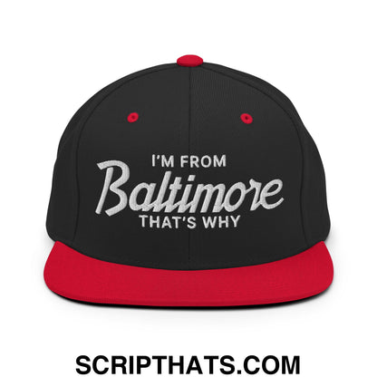 I'm From Baltimore That's Why Embroidered Flat Bill Brim Snapback Hat Black Red