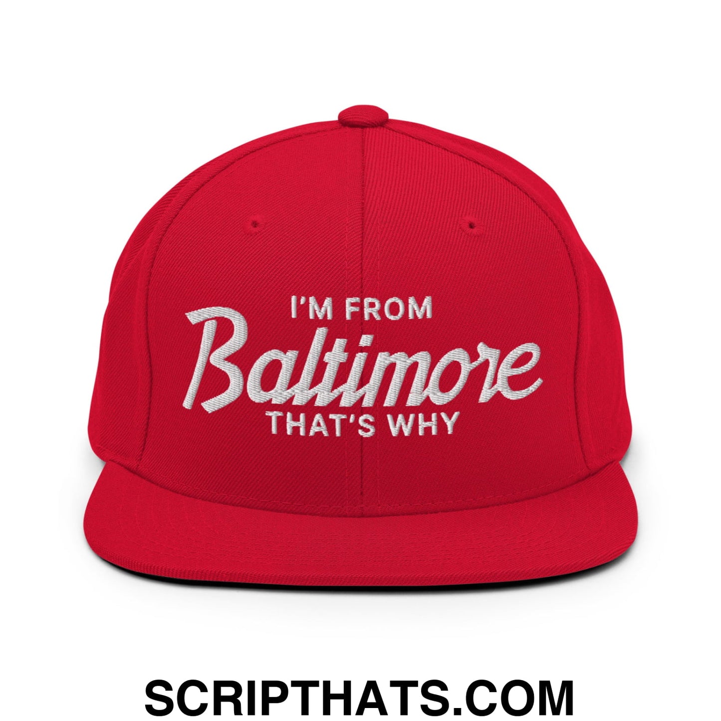 I'm From Baltimore That's Why Embroidered Flat Bill Brim Snapback Hat Red