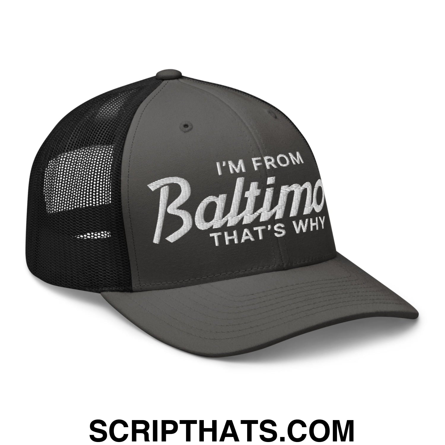 I'm From Baltimore That's Why Embroidered Mesh Trucker Hat Charcoal Black