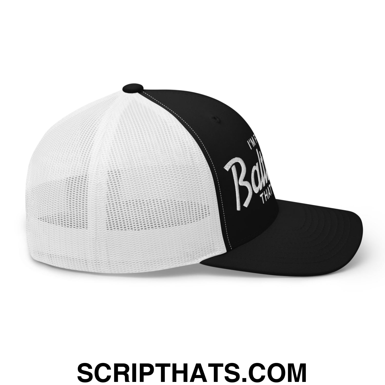 I'm From Baltimore That's Why Embroidered Mesh Trucker Hat Black White
