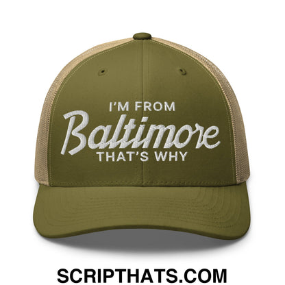 I'm From Baltimore That's Why Embroidered Mesh Trucker Hat Moss Khaki