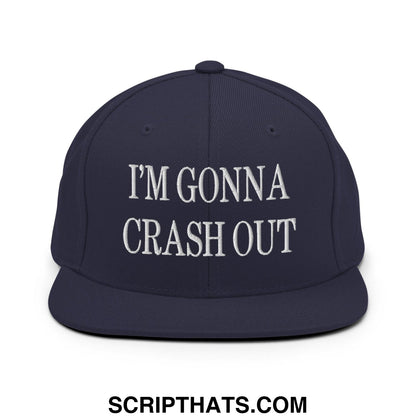I'm Gonna Crash Out Embroidered Flat Bill Brim Snapback Hat Navy