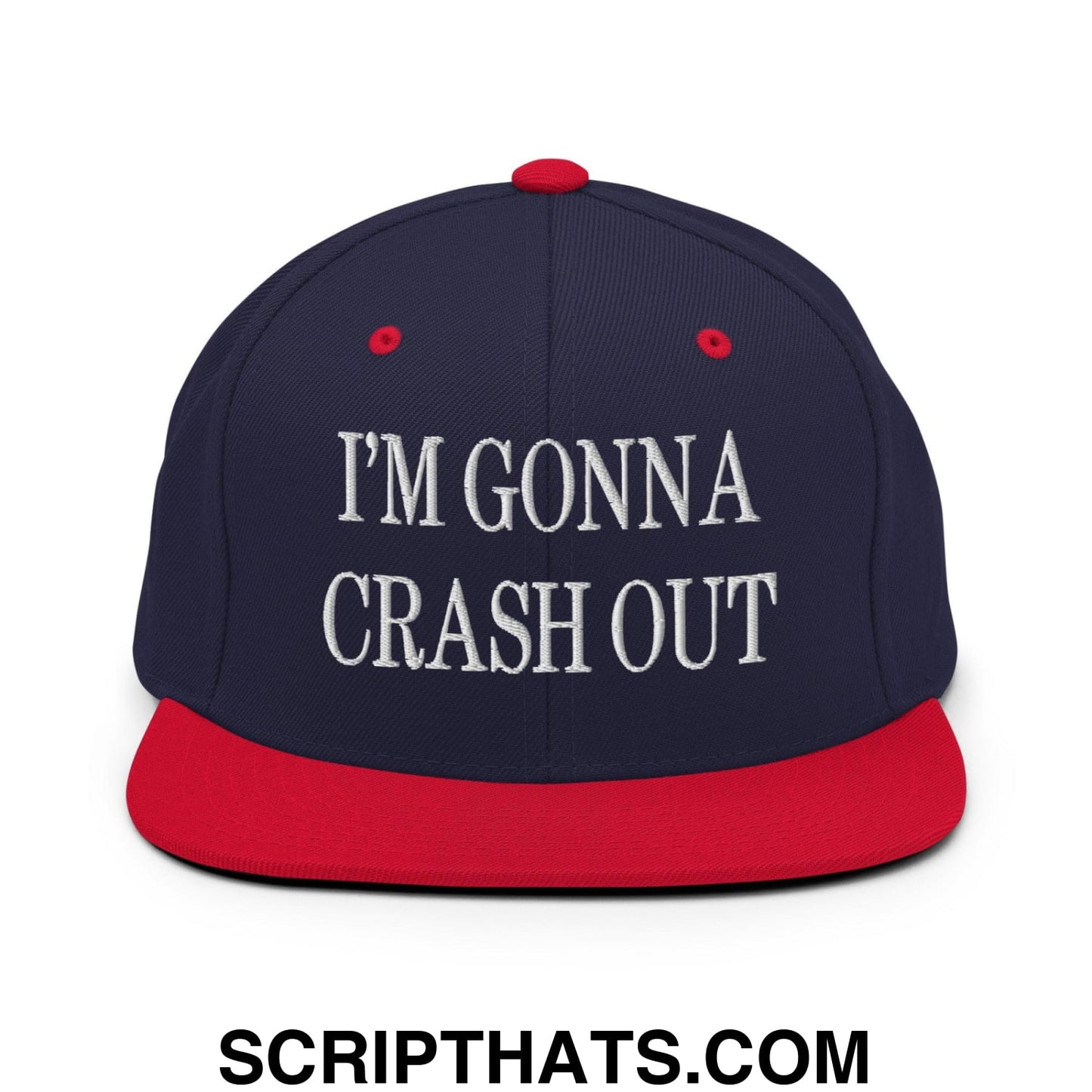 I'm Gonna Crash Out Embroidered Flat Bill Brim Snapback Hat Navy Red