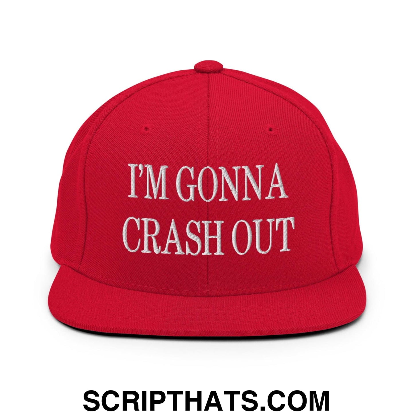 I'm Gonna Crash Out Embroidered Flat Bill Brim Snapback Hat Red