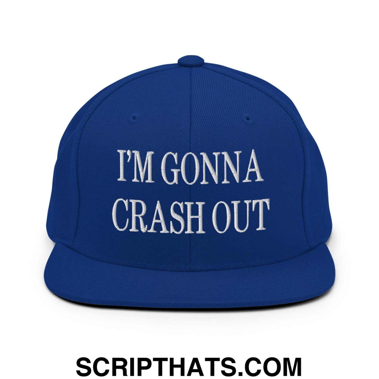 I'm Gonna Crash Out Embroidered Flat Bill Brim Snapback Hat Royal Blue