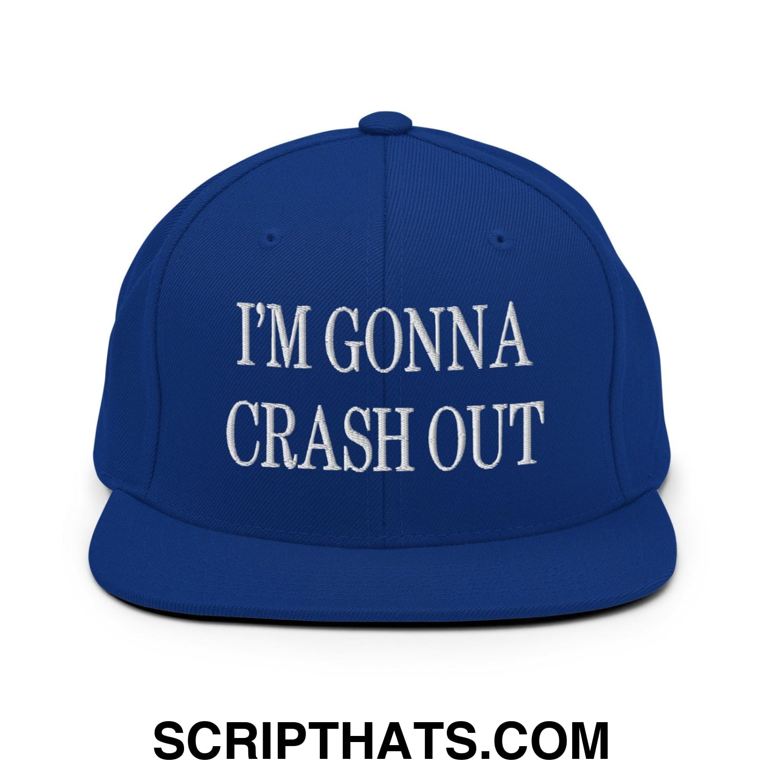 I'm Gonna Crash Out Embroidered Flat Bill Brim Snapback Hat Royal Blue