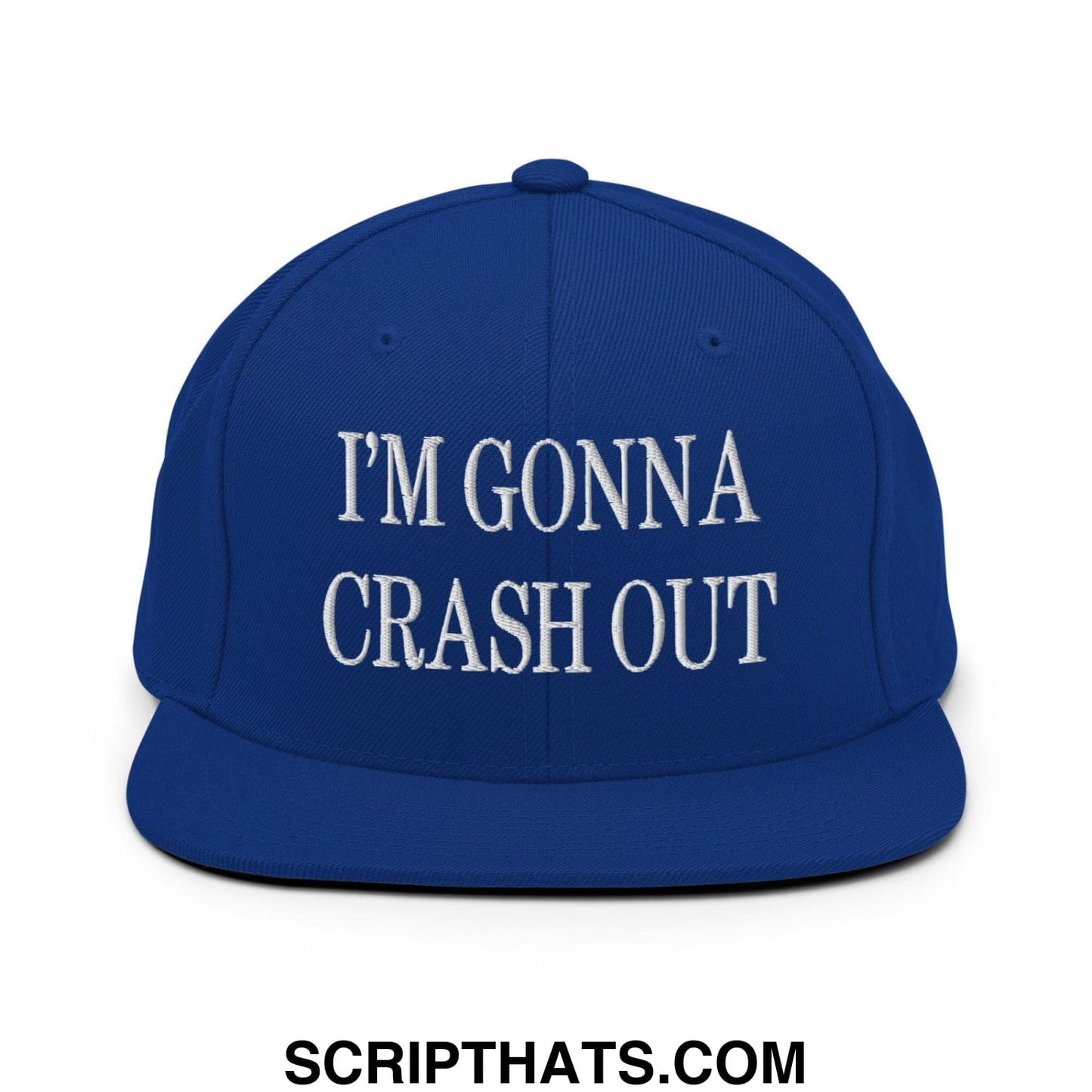 I'm Gonna Crash Out Embroidered Flat Bill Brim Snapback Hat Royal Blue