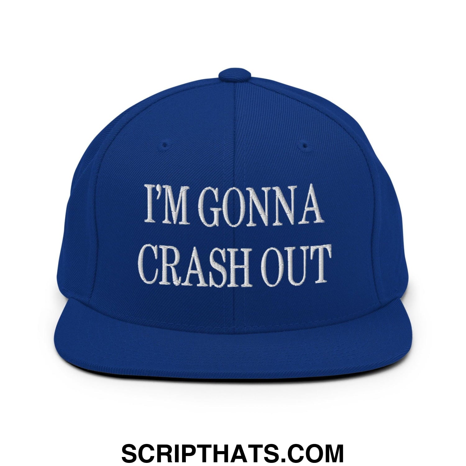 I'm Gonna Crash Out Embroidered Flat Bill Brim Snapback Hat Royal Blue
