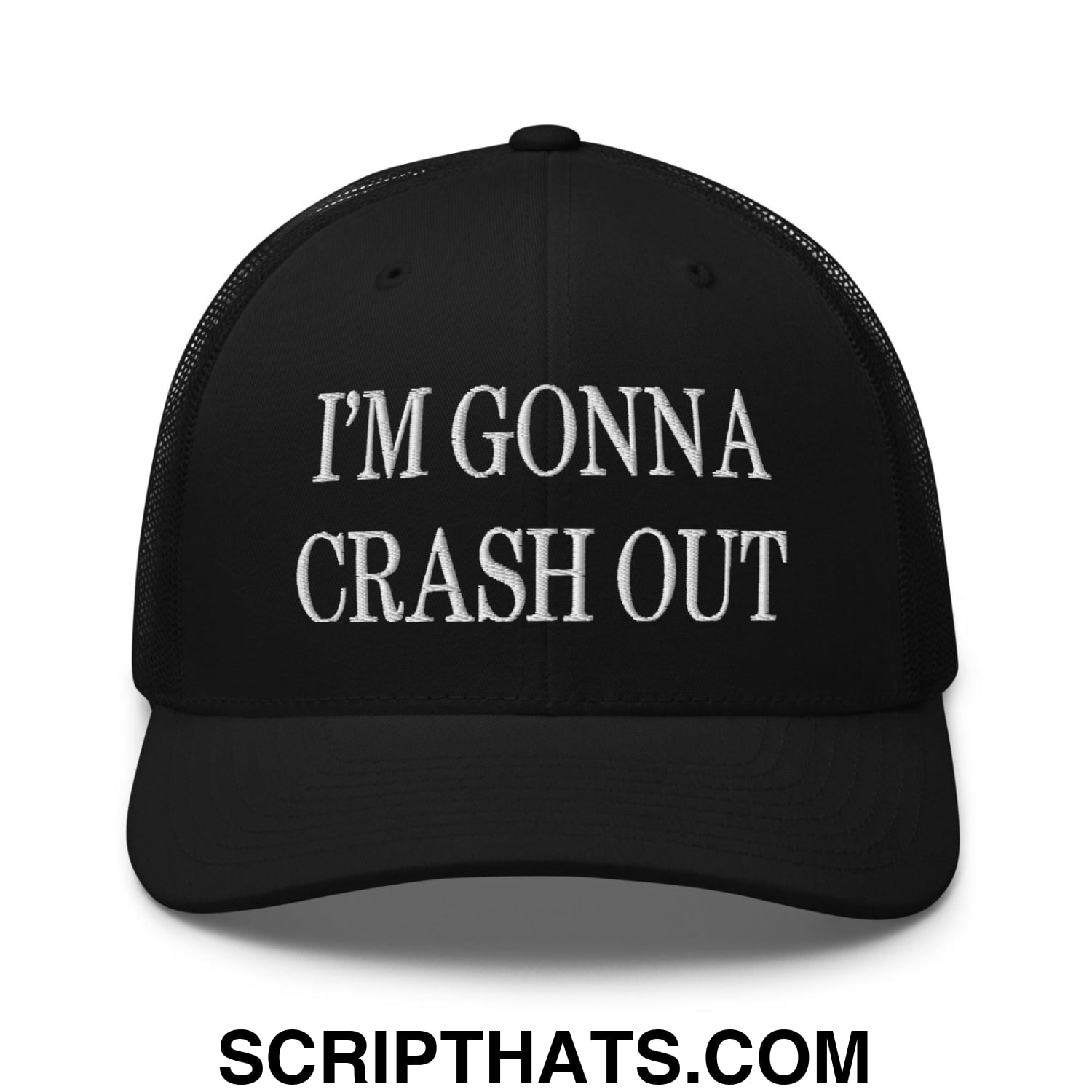 I'm Gonna Crash Out Embroidered Mesh Trucker Hat Black
