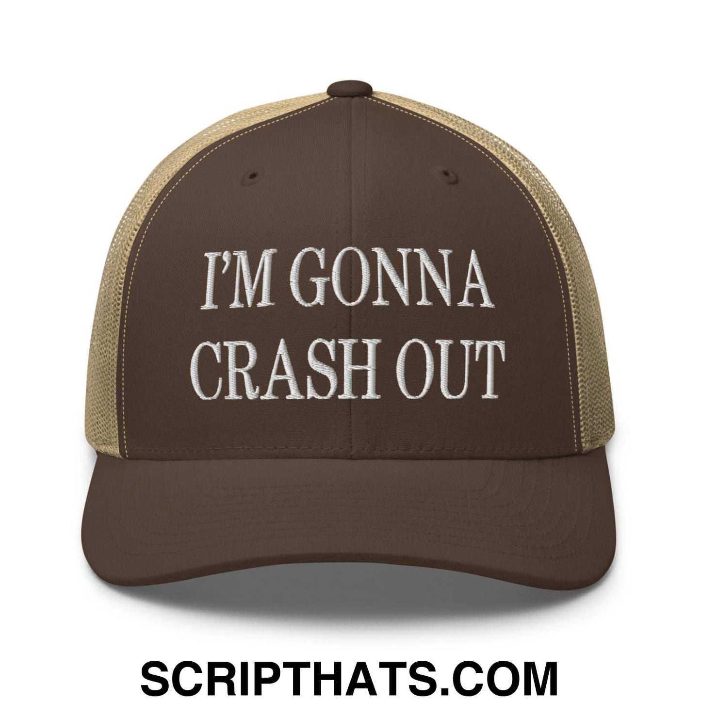 I'm Gonna Crash Out Embroidered Mesh Trucker Hat Brown Khaki